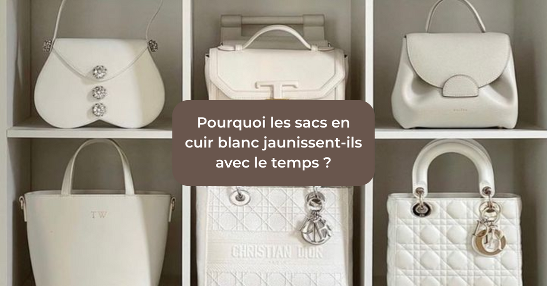 Pourquoi les sacs en cuir blanc jaunissent-ils avec le temps ?