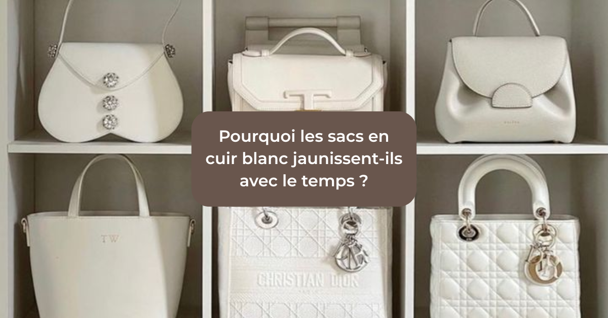 Pourquoi les sacs en cuir blanc jaunissent-ils avec le temps ?